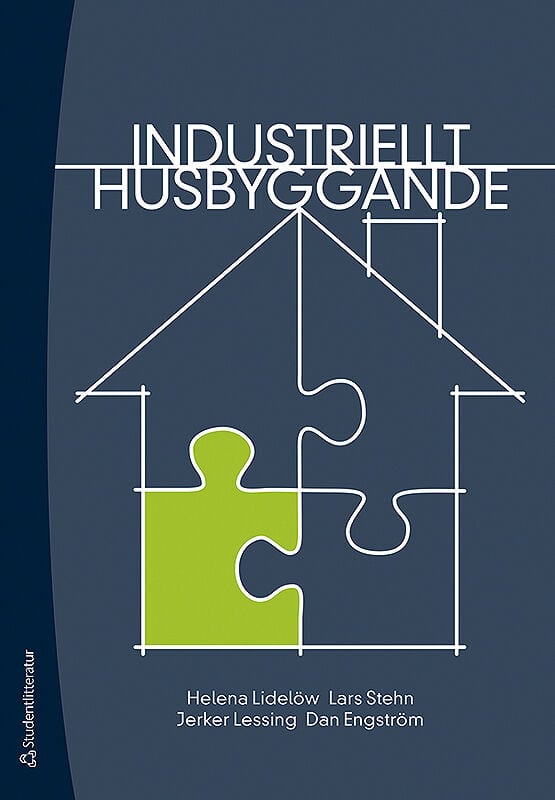 Lidelöw, Helena ; Engström, Dan ; Lessing, Jerker ; Stehn, Lars : Industriellt husbyggande