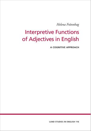 Helena Frännhag : Interpretive Functions of Adjectives in English