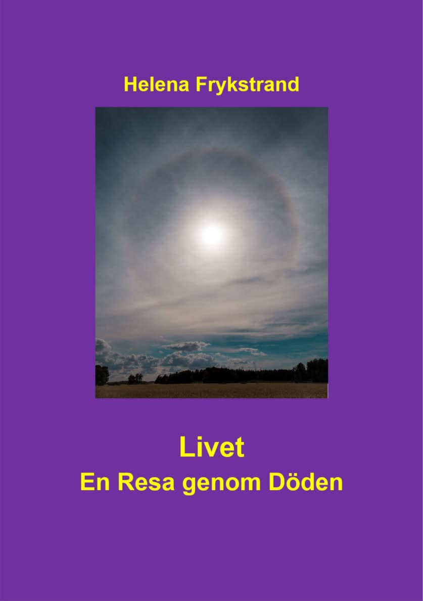 Helena Frykstrand : Livet : en resa genom döden