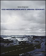 Helena Holgersson : Icke-medborgarskapets urbana geografi