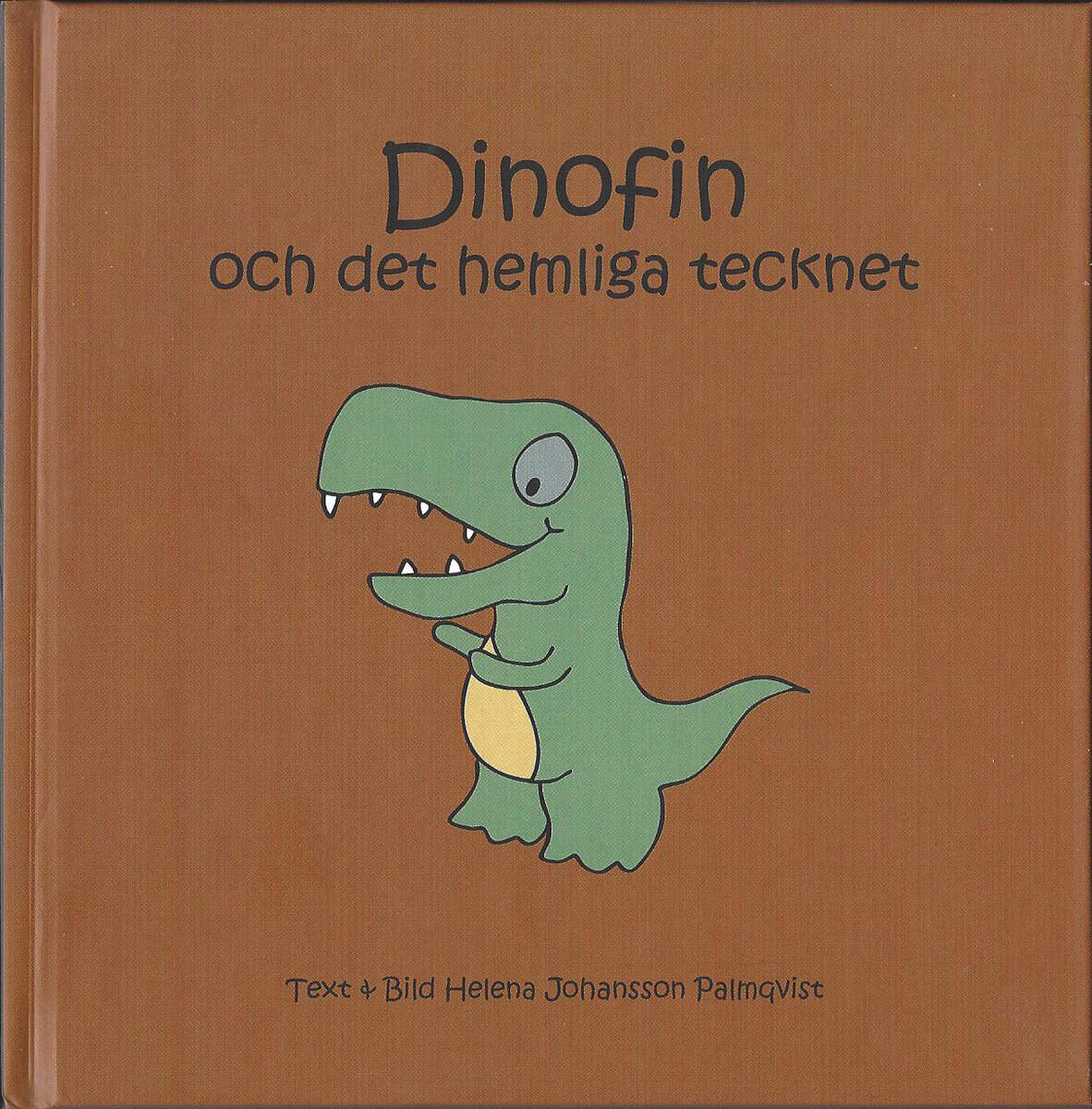 Helena Johansson Palmqvist : Dinofin och det hemliga tecknet