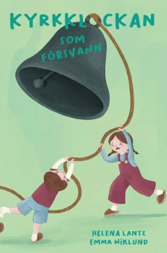 Helena Lantz : Kyrkklockan som försvann