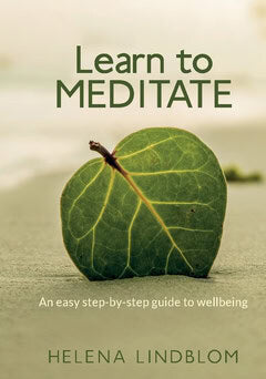 Helena Lindblom : Learn to meditate : an easy step-by-step guide to wellbeing