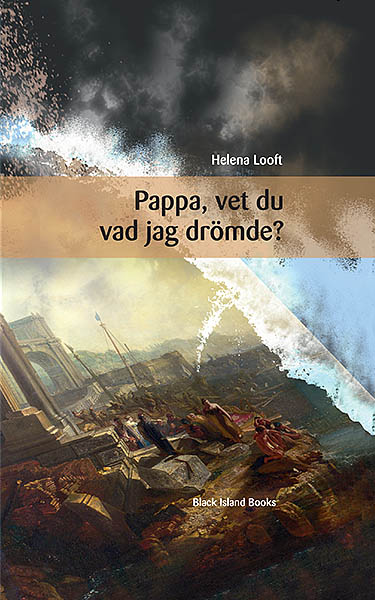Helena Looft : Pappa, vet du vad jag drömde?