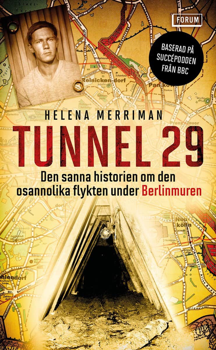Helena Merriman : Tunnel 29 : den sanna historien om den osannolika flykten under Berlinmuren