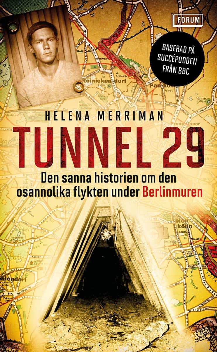 Helena Merriman : Tunnel 29 : den sanna historien om den osannolika flykten under Berlinmuren