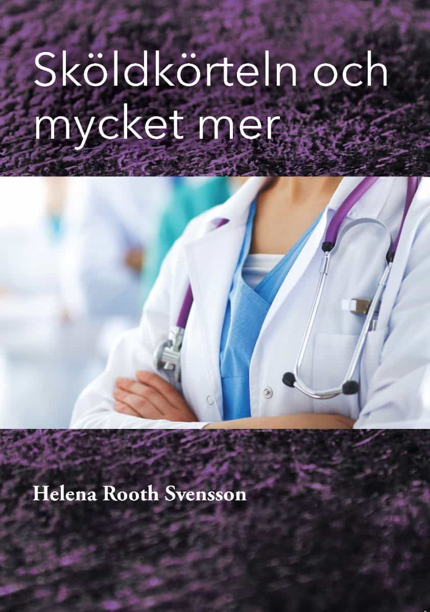 Helena Rooth Svensson : Sköldkörteln och mycket mer