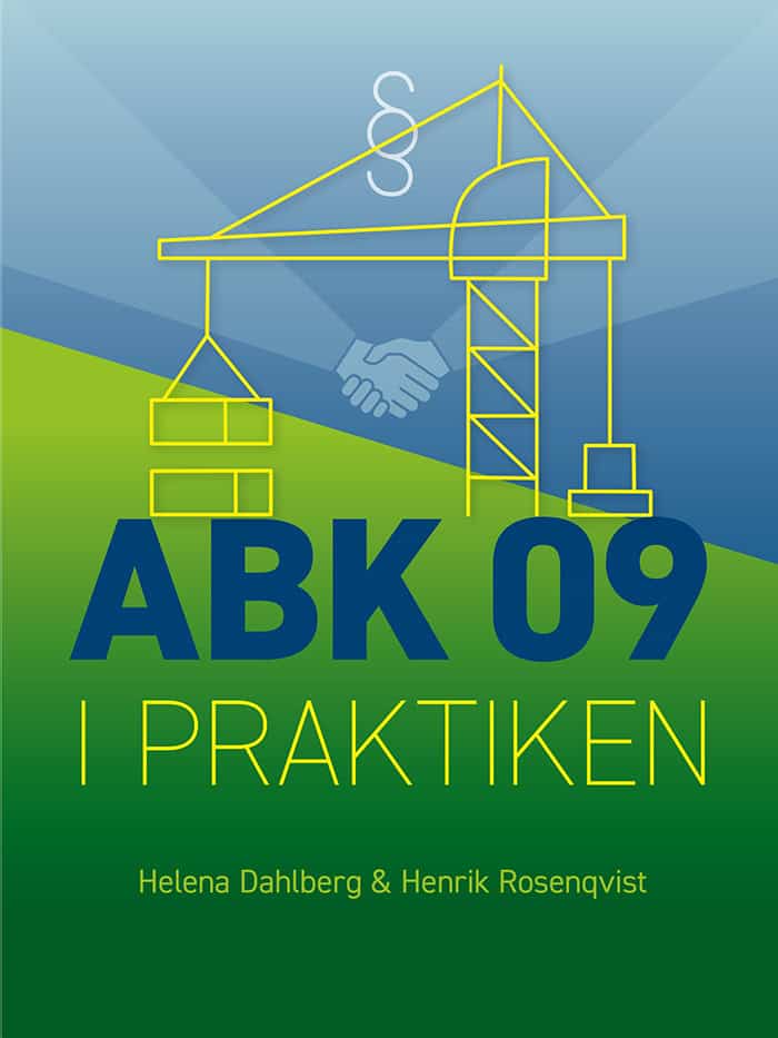 Dahlberg, Helena ; Rosenqvist, Henrik : ABK 09 i praktiken