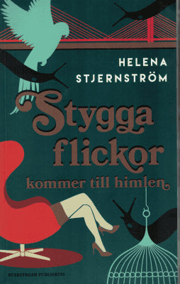 Helena Stjernström : Stygga flickor kommer till himlen