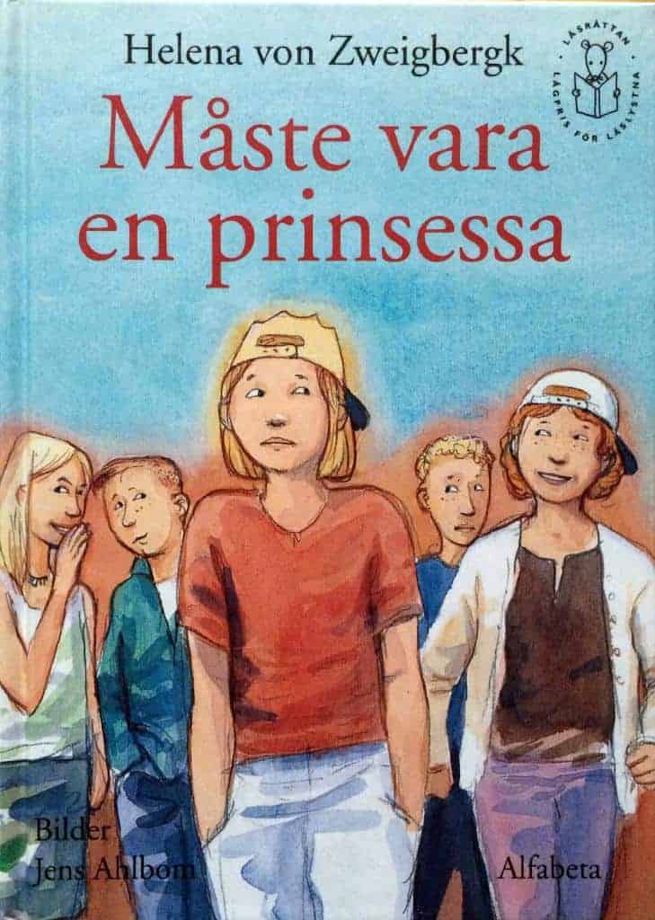 Helena von Zweigbergk ; Jens Ahlbom : Måste vara en prinsessa