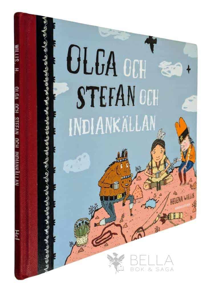 Helena Willis : Olga och Stefan och indiankällan