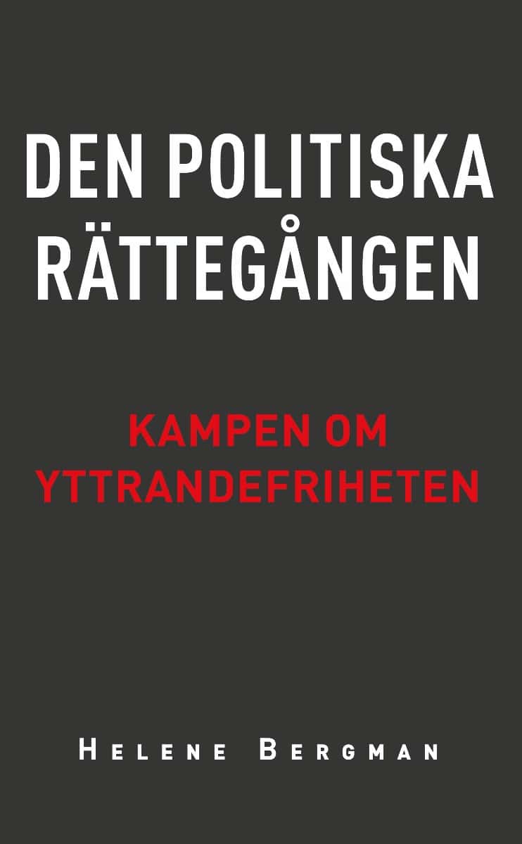 Helene Bergman : Den politiska rättegången : kampen om yttrandefriheten