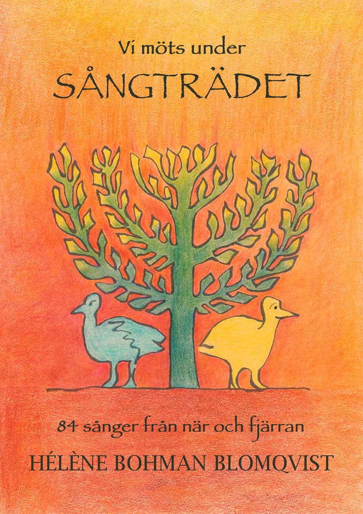Hélène Bohman Blomqvist : SÅNGTRÄDET  - 84 sånger från när och fjärran