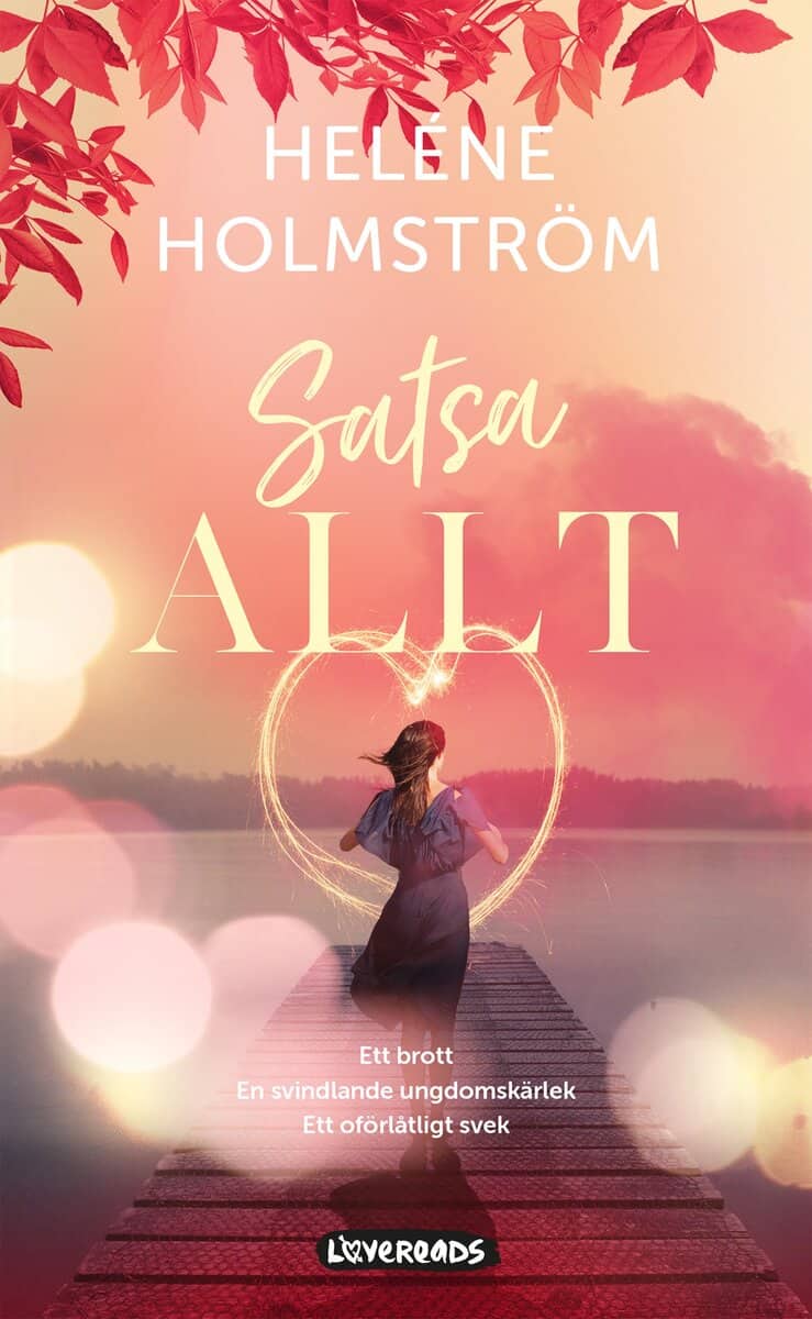 Heléne Holmström : Satsa allt