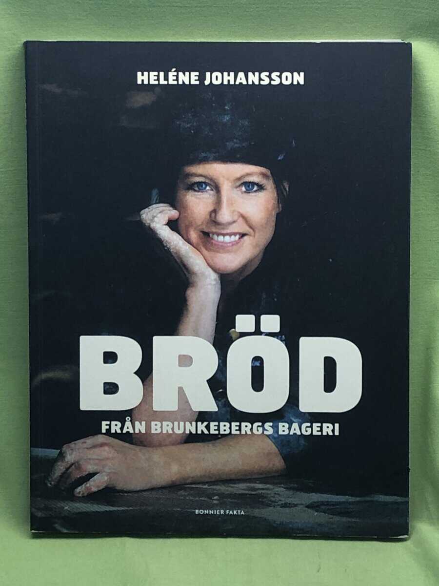 Heléne Johansson : Bröd från Brunkebergs bageri