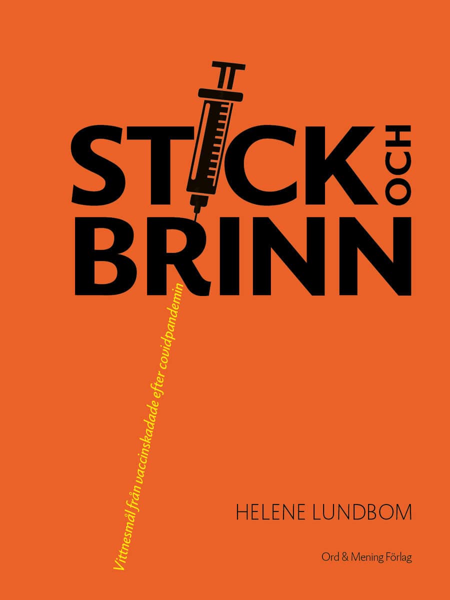 Helene Lundbom : Stick och brinn : Vittnesmål från vaccinskadade efter covidpandemin