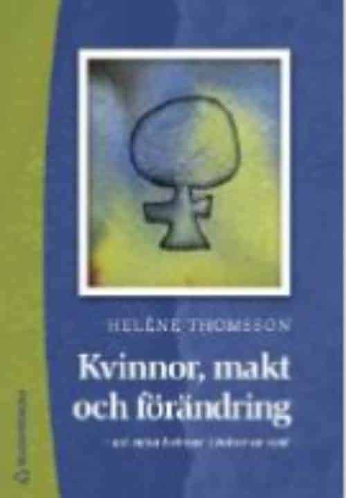 Heléne Thomsson : Kvinnor, makt och förändring