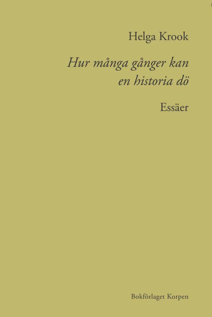 Helga Krook : Hur många gånger kan en historia dö
