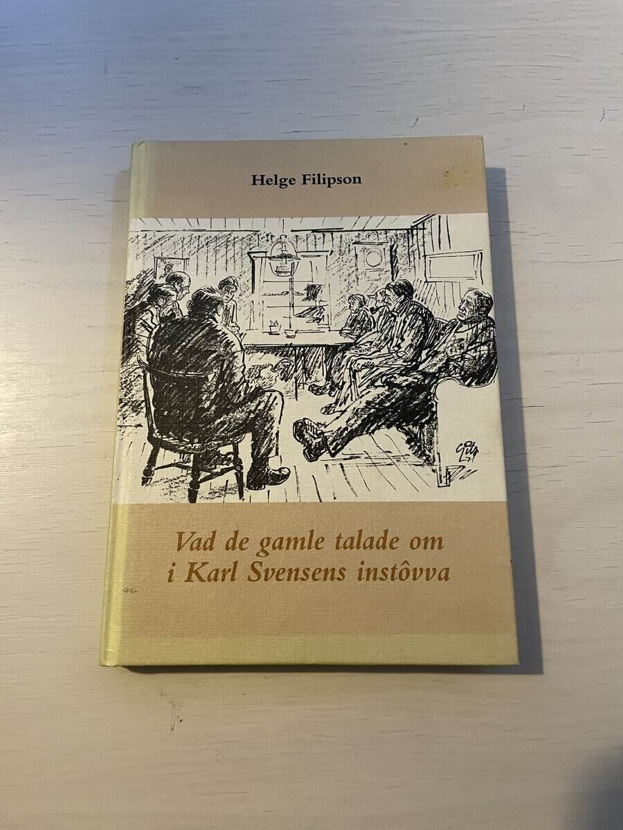 Helge Filipson : Vad de gamle talade om i Karl Svensens instövva