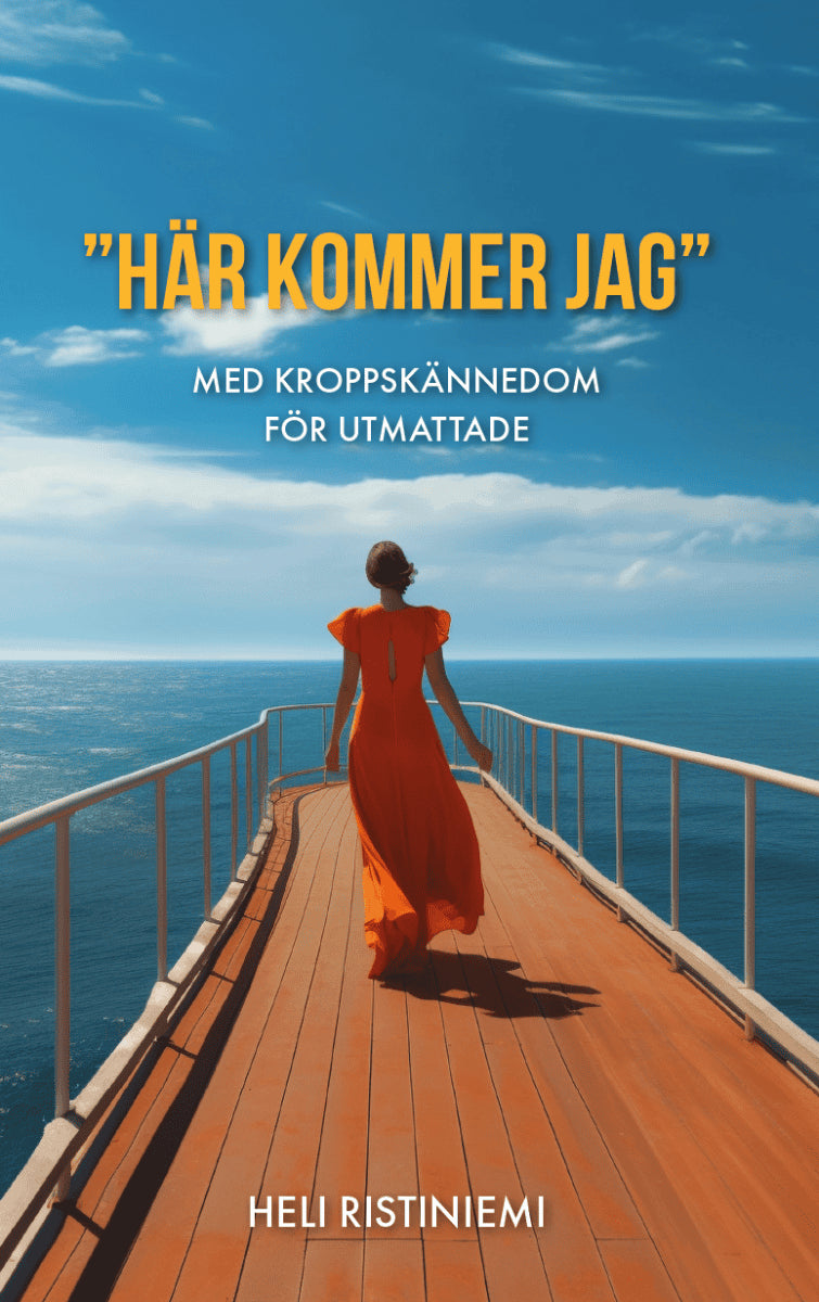 Heli Ristiniemi : ”Här kommer jag” : med kroppskännedom för utmattade