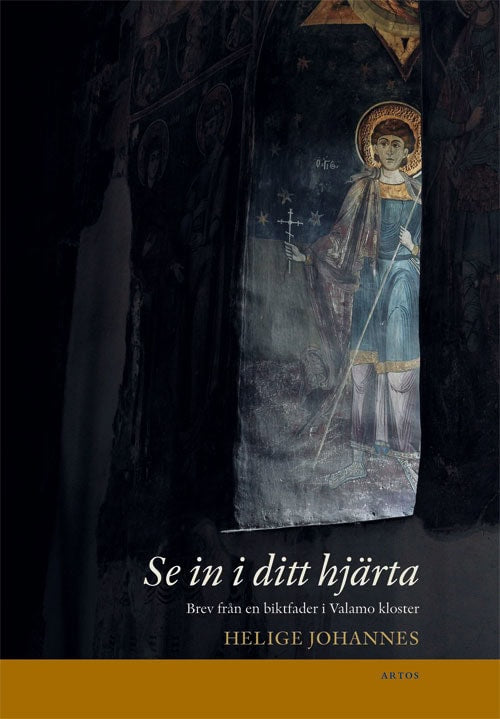Helige Johannes : Se in i ditt hjärta : brev från en biktfader i Valamo kloster