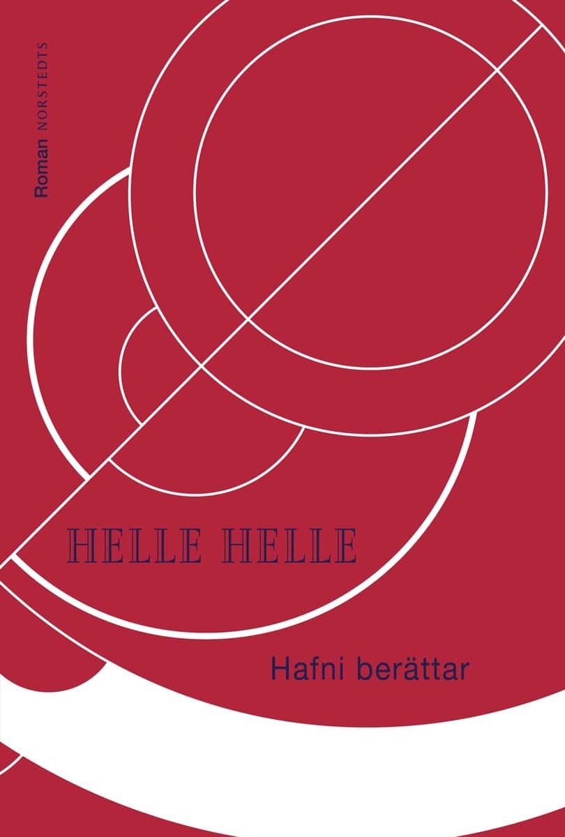 Helle Helle : Hafni berättar