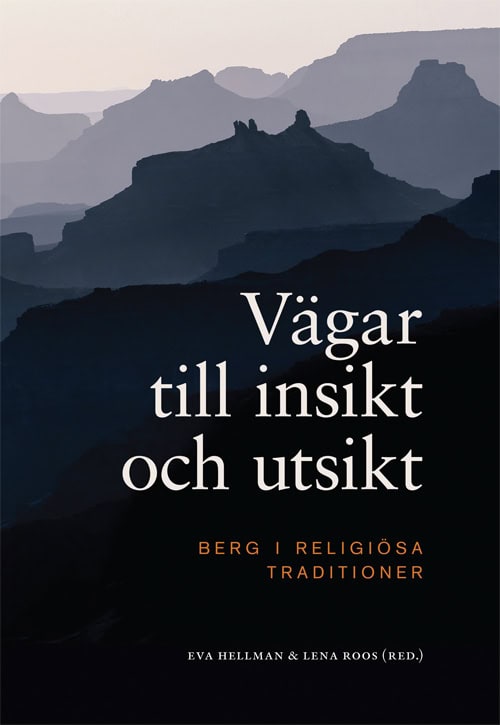 Hellman, Eva ; Roos, Lena [red.] : Vägar till insikt och utsikt