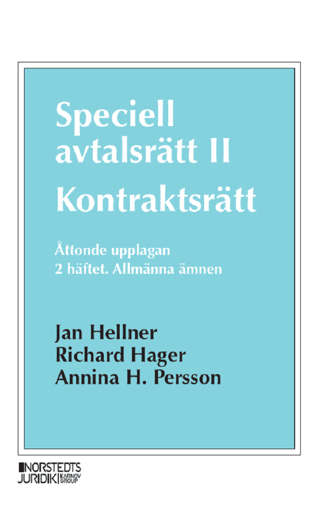 Hellner, Jan ; Hager, Richard ; Persson, Annina H. : Speciell avtalsrätt II : kontraktsrätt, Andra häftet - Allmänna ämnen