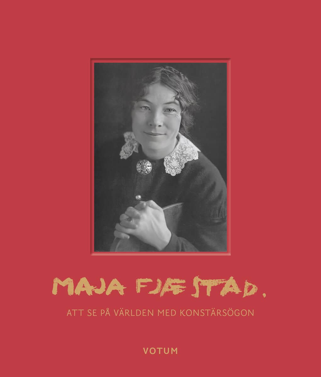 Hellstadius Wiberg, Maria ; Lind, Kerstin ; Knutsson, Johan ; Trygg, Hannes ; Faxneld, Per ; Steorn, Patrik : Maja Fjæstad : att se på världen med konstnärsögon