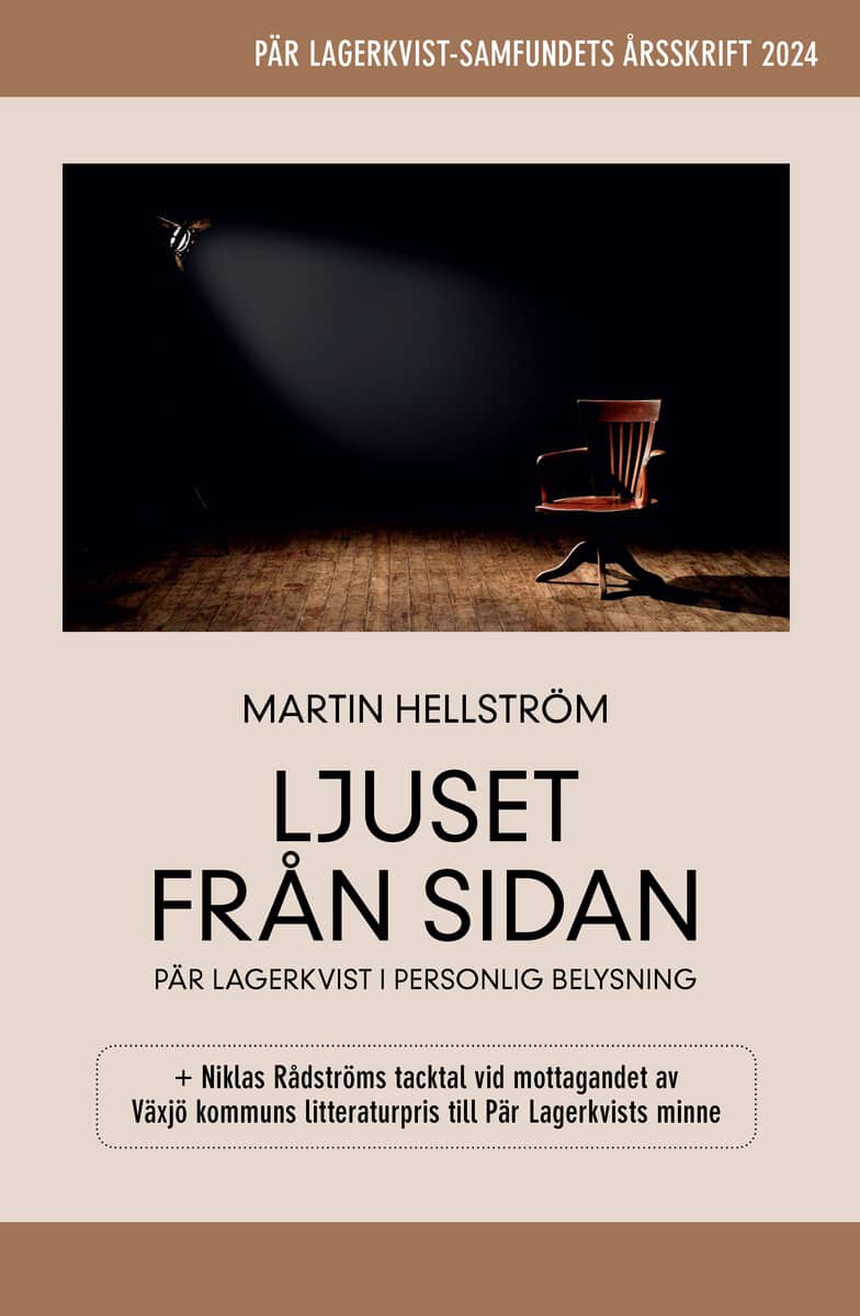 Hellström, Martin ; Rådström, Niklas : Ljuset från sidan : Pär Lagerkvist i personlig belysning
