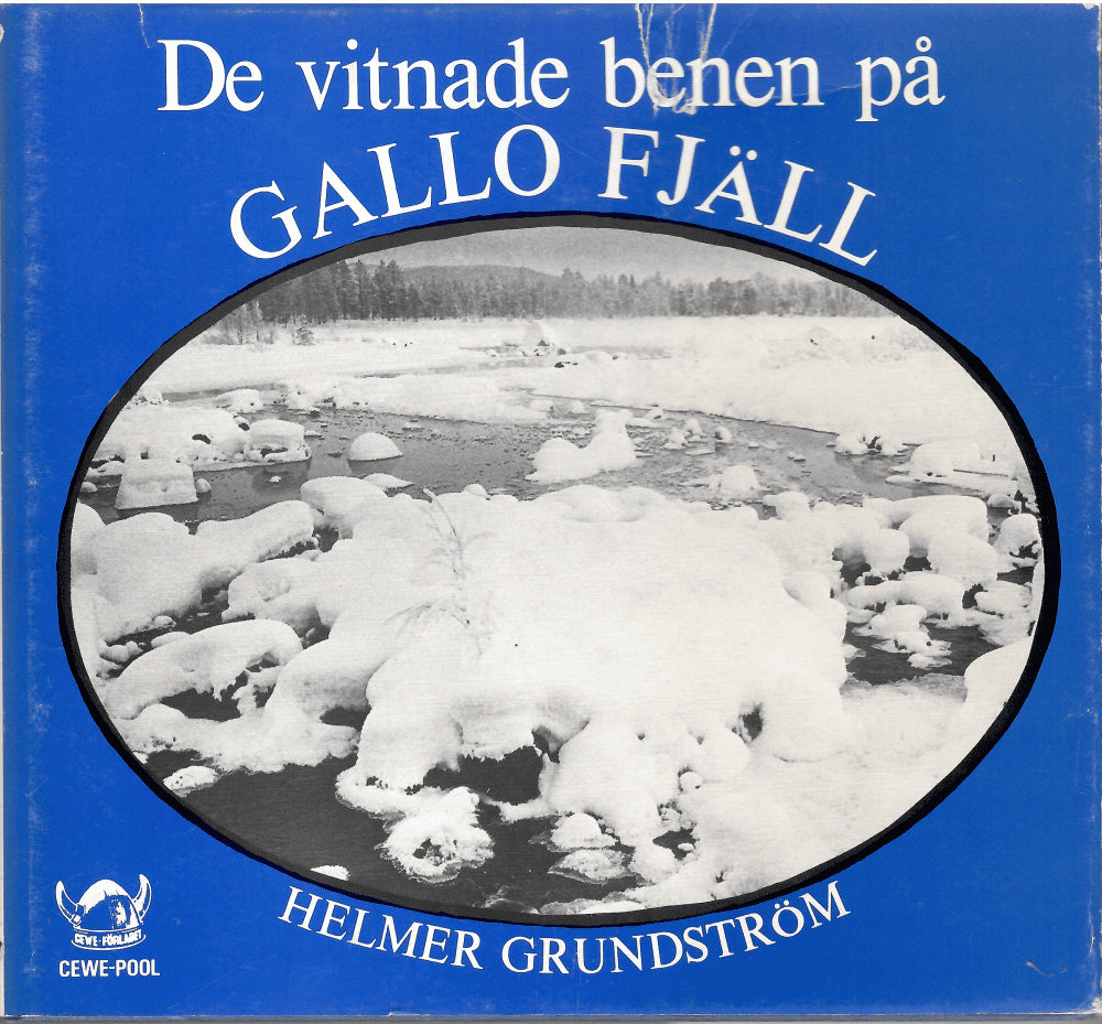 Helmer Grundström : De vitnade benen på Gallo fjäll