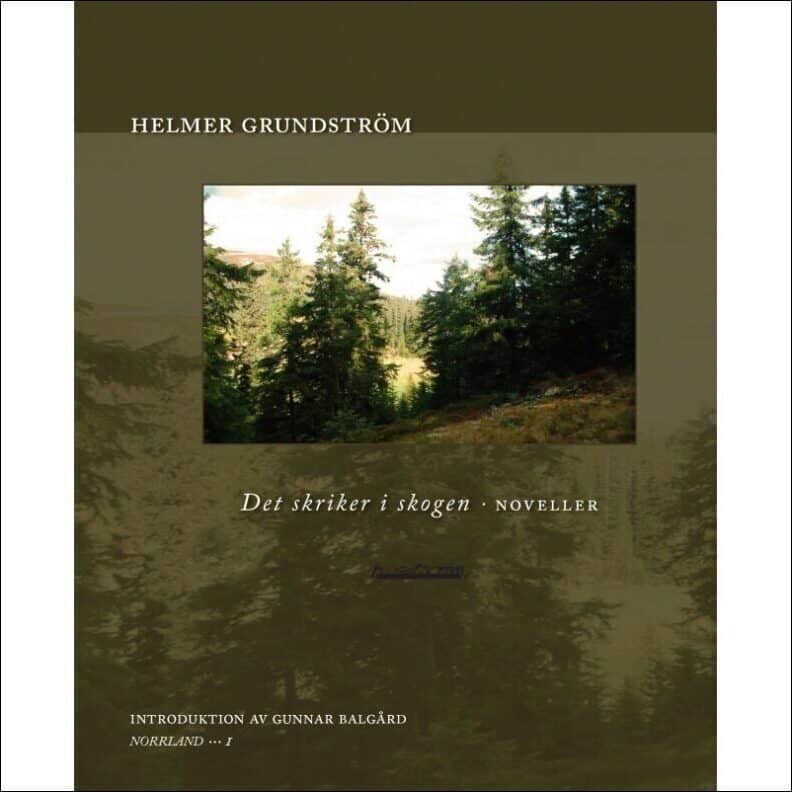 Helmer Grundström : Det skriker i skogen