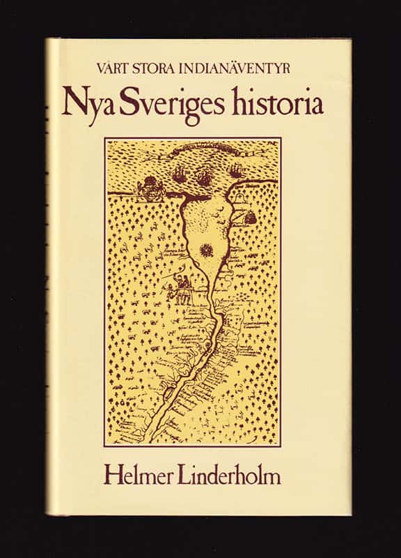 Helmer Linderholm : Nya Sveriges historia. Vårt stora indianäventyr