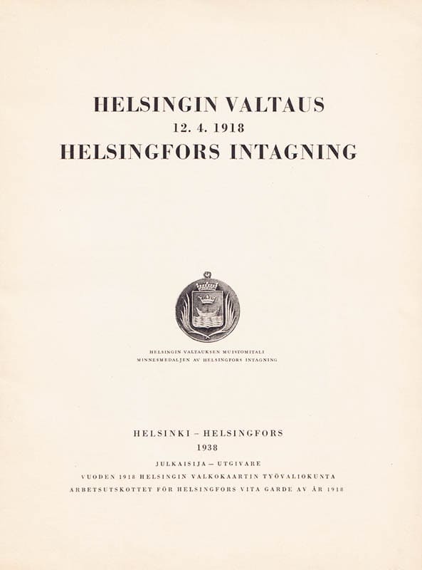 Helsingin valtaus 12.4. 1918. Helsingfors intagning