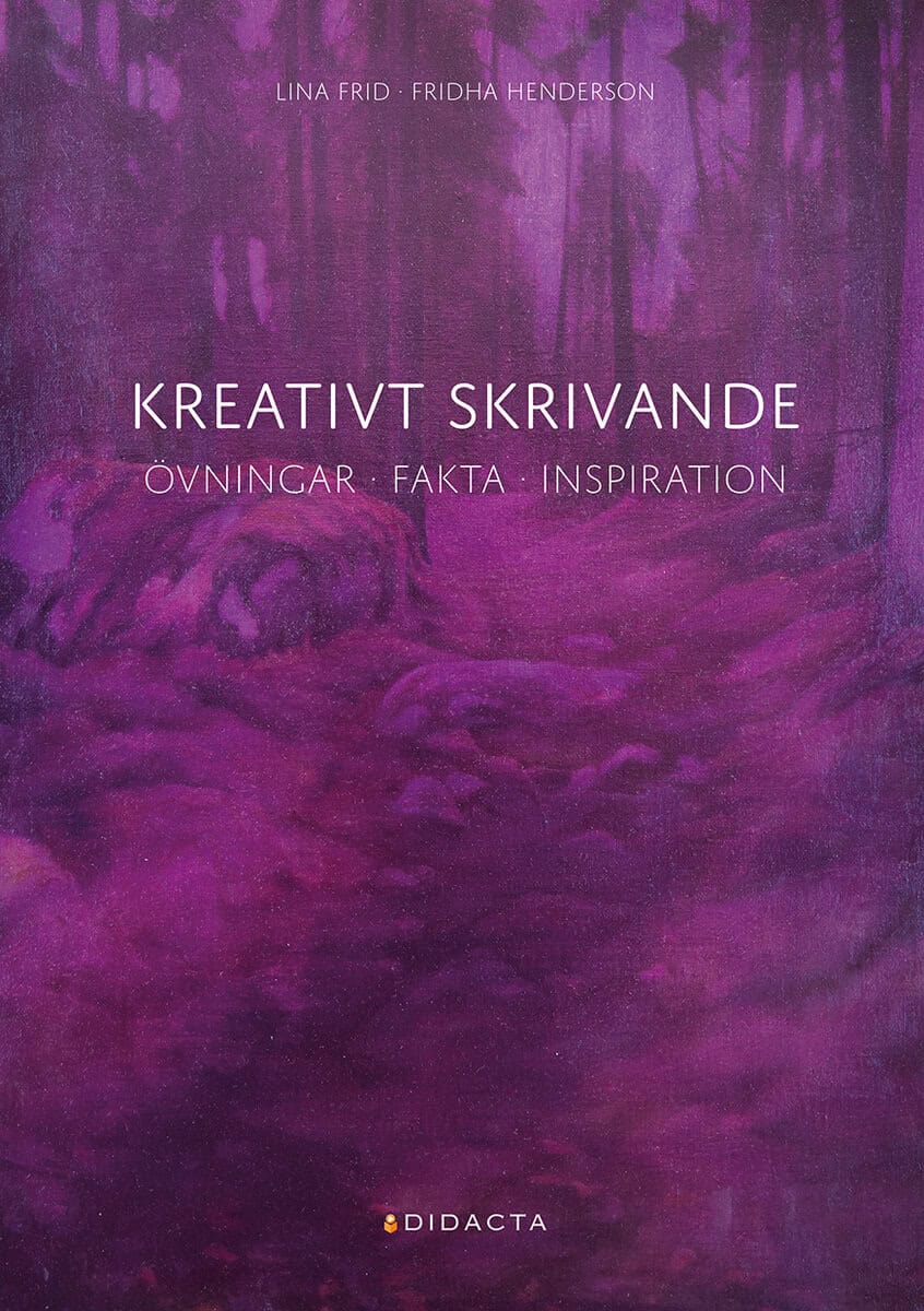 Henderson, Fridha ; Frid, Lina : Kreativt skrivande : övningar, fakta, inspiration