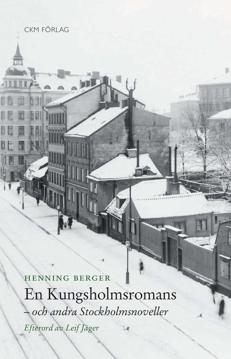 Henning Berger : En Kungsholmsromans och andra Stockholmsnoveller