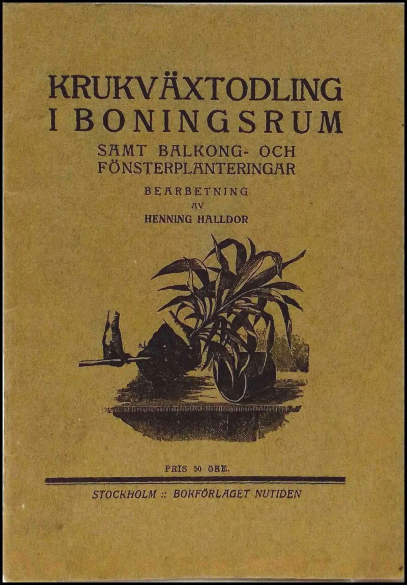 Henning Halldor : Krukväxtodling i boningsrum