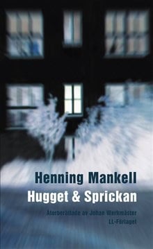 Henning Mankell : Hugget och sprickan (lättläst)