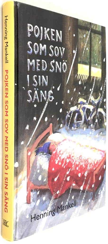 Henning Mankell : Pojken som sov med snö i sin säng