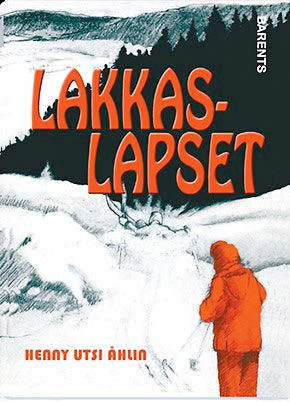 Henny Utsi Åhlin : Lakkaslapset
