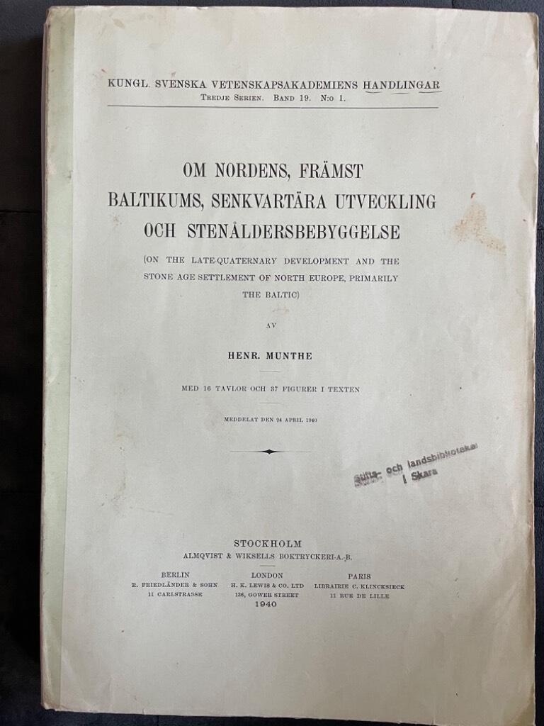Henr. Munthe : Om Nordens, främst Baltikums, senkvartära utveckling och stenåldersbebyggelse.