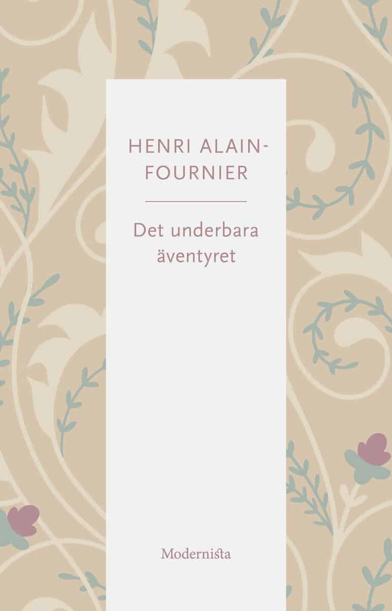 Henri Alain-Fournier : Det underbara äventyret