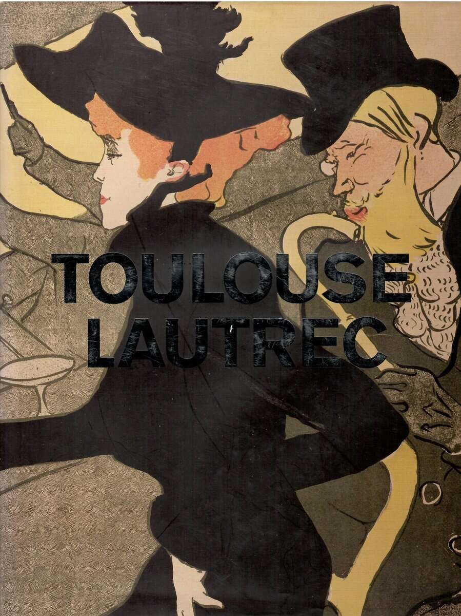 Henri de Toulouse-Lautrec : Toulouse Lautrec