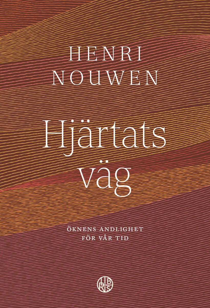 Henri Nouwen : Hjärtats väg : öknens andlighet för vår tid