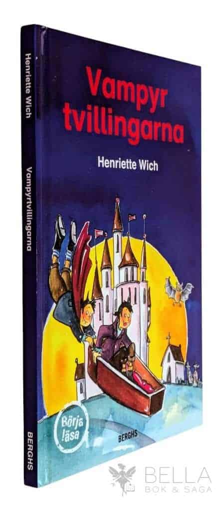 Henriette Wich : Vampyrtvillingarna [Samlingsvolym] Kraschlandning / Vitlökstricket / Stani får luft under vingarna