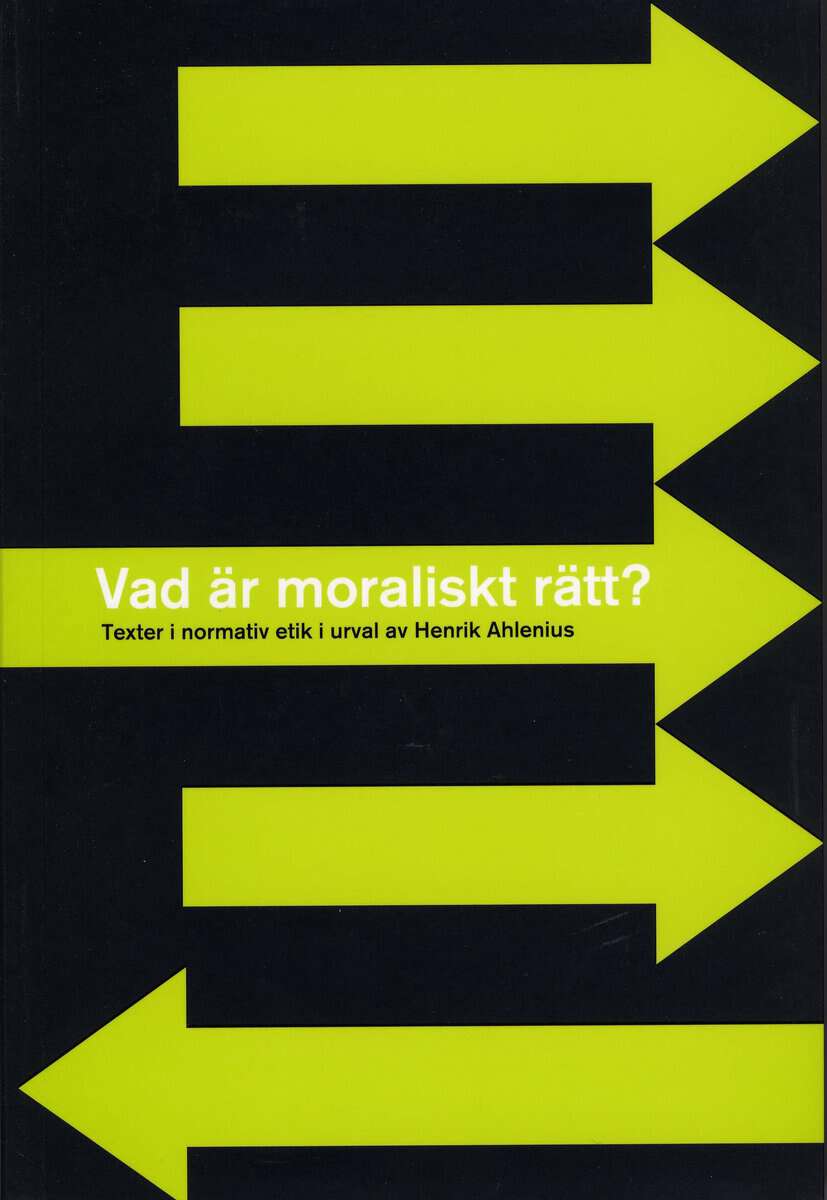 Henrik Ahlenius : Vad är moraliskt rätt?
