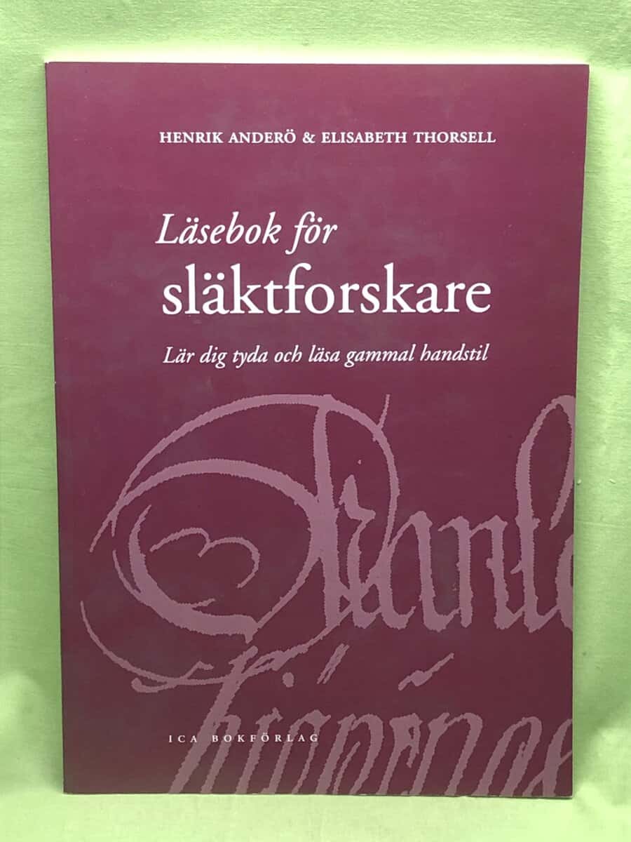 Henrik Anderö ; Elisabeth Thorsell : Läsebok för släktforskare lär dig tyda och läsa gammal handstil