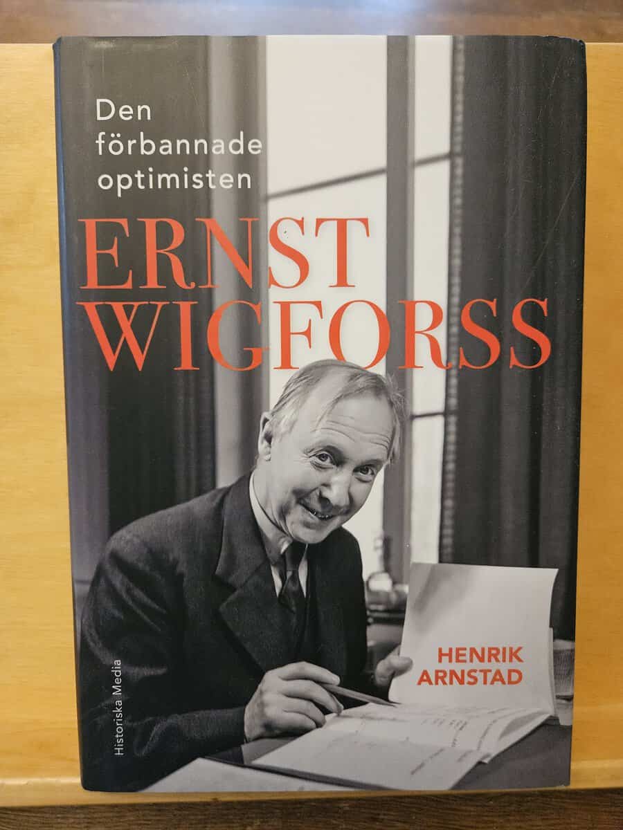 Henrik Arnstad : Den förbannade optimisten Ernst Wigforss