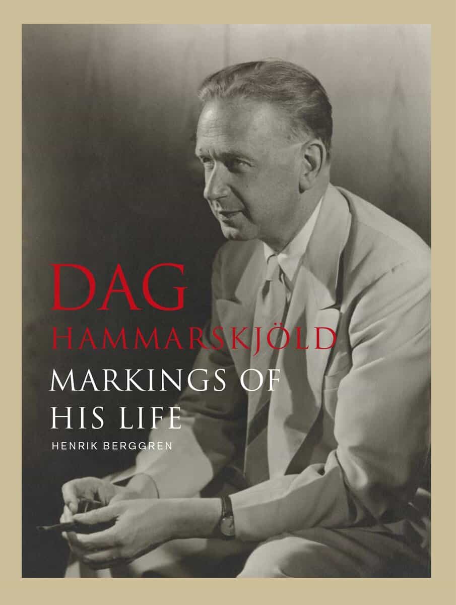 Henrik Berggren : Dag Hammarskjöld : markings of his life