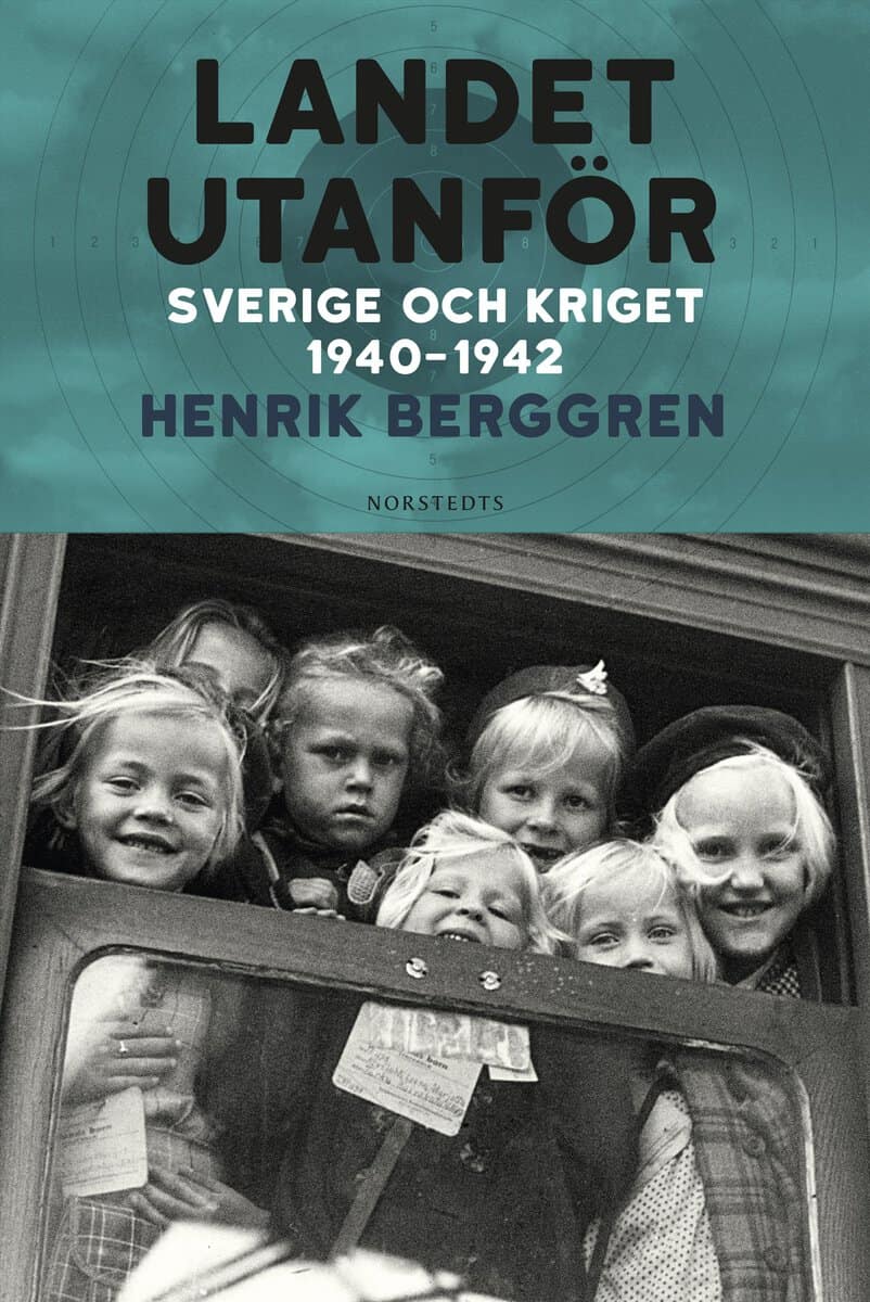 Henrik Berggren : Landet utanför : Sverige och kriget 1940-1942